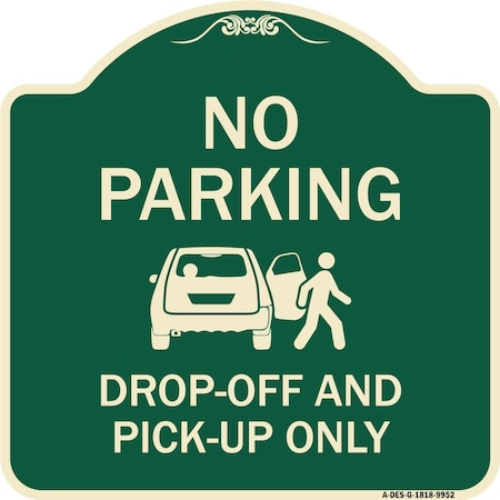 Signmission Designer Series-No Parking Drop-off And Pick-up Only With Graphic, 18" x 18", G-1818-9952 A-DES-G-1818-9952